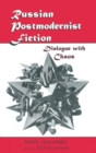 Russian Postmodernist Fiction : Dialogue with Chaos - Book