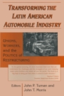 Transforming the Latin American Automobile Industry : Union, Workers and the Politics of Restructuring - Book