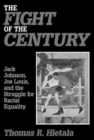 Fight of the Century : Jack Johnson, Joe Louis, and the Struggle for Racial Equality - Book