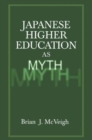 Japanese Higher Education as Myth - Book