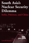 South Asia's Nuclear Security Dilemma : India, Pakistan, and China - Book