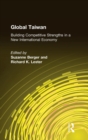 Global Taiwan : Building Competitive Strengths in a New International Economy - Book