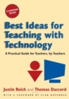 Best Ideas for Teaching with Technology : A Practical Guide for Teachers, by Teachers - Book