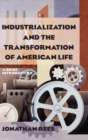 Industrialization and the Transformation of American Life: A Brief Introduction : A Brief Introduction - Book