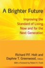 A Brighter Future : Improving the Standard of Living Now and for the Next Generation - Book