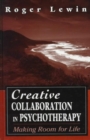 Creative Collaboration in Psychotherapy : Making Room for Life - Book