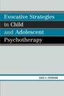 Evocative Strategies in Child and Adolescent Psychotherapy - Book
