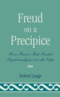 Freud on a Precipice : How Freud's Fate Pushed Psychoanalysis Over the Edge - eBook
