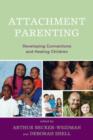 Attachment Parenting : Developing Connections and Healing Children - Book