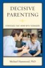 Decisive Parenting : Strategies That Work with Teenagers - Book