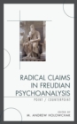 Radical Claims in Freudian Psychoanalysis : Point/Counterpoint - eBook