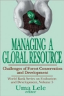 Managing a Global Resource : Challenges of Forest Conservation and Development - Book