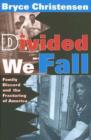 Divided We Fall : Family Discord and the Fracturing of America - Book