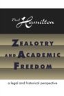 Zealotry and Academic Freedom : A legal and historical perspective - Book