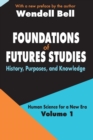 Foundations of Futures Studies : Volume 1: History, Purposes, and Knowledge - Book