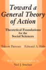 Toward a General Theory of Action : Theoretical Foundations for the Social Sciences - Book