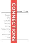 Connections : Social and Cultural Studies of the Telephone in American Life - Book