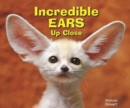 Incredible Ears Up Close - eBook