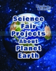 Science Fair Projects About Planet Earth - eBook