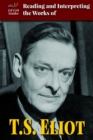 Reading and Interpreting the Works of T.S. Eliot - eBook