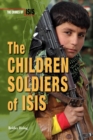 The Children Soldiers of ISIS - eBook