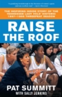 Raise the Roof : The Inspiring Inside Story of the Tennessee Lady Vols' Historic 1997-1998 Threepeat Season - Book