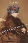 Royal Babylon : The Alarming History of European Royalty - Book