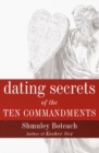 Dating Secrets of the Ten Commandments - eBook