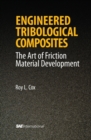 Engineered Tribological Composites : The Art of Friction Material Development - Book