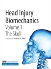 Head Injury Biomechanics, Volume 1-- The Skull - Book