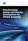 Manufacturing System and Process Development for Vehicle Assembly - Book