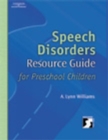 Speech Disorders Resource Guide for Preschool Children - Book