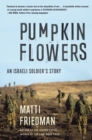 Pumpkinflowers : An Israeli Soldier's Story - eBook