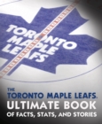 Toronto Maple Leafs Ultimate Book of Facts, Stats, and Stories - eBook