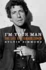 I'm Your Man : The Life of Leonard Cohen - eBook