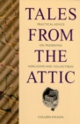 Tales from the Attic : Practical Advice on Preserving Heirlooms and Collectibles - Book