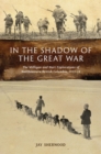 In the Shadow of the Great War : The Milligan and Hart Explorations of Northeastern British Columbia, 1913-14 - Book