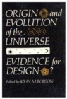 Origin and Evolution of the Universe : Evidence for Design? - Book
