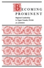 Becoming Prominent : Regional Leadership in Upper Canada, 1791-1841 - Book