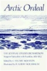 Arctic Ordeal : The Journal of John Richardson, Surgeon-Naturalist with Franklin, 1820-1822 Volume 2 - Book