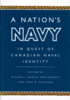 A Nation's Navy : In Quest of Canadian Naval Identity - Book