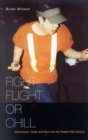 Fight, Flight, or Chill : Subcultures, Youth, and Rave into the Twenty-First Century - Book