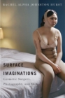Surface Imaginations : Cosmetic Surgery, Photography, and Skin - Book