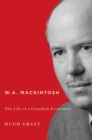 W.A. Mackintosh : The Life of a Canadian Economist - Book