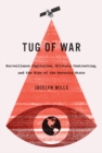 Tug of War : Surveillance Capitalism, Military Contracting, and the Rise of the Security State Volume 242 - Book