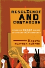 Resilience and Contagion : Invoking Human Rights in African HIV Advocacy - eBook