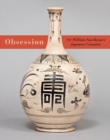 Obsession : Sir William Van Horne's Japanese Ceramics - eBook