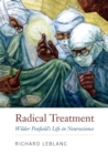 Radical Treatment : Wilder Penfield's Life in Neuroscience - Book
