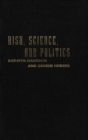 Risk, Science, and Politics : Regulating Toxic Substances in Canada and the United States - eBook