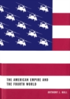 American Empire and the Fourth World : The Bowl With One Spoon, Part One - eBook